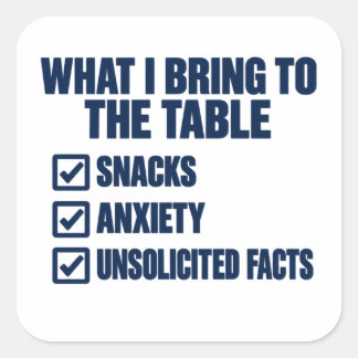 Was ich auf den Tisch bringe Snacks Angst Fakten Quadratischer Aufkleber