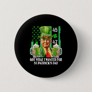 Was ich für St. Patrick's Day Funny Trump Gewollt  Button