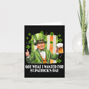 Was ich für St. Patricks Day Funny Trump Gewollt h Karte