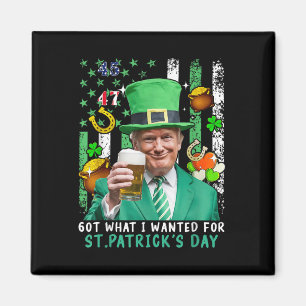 Was ich für St. Patricks Day Funny Trump Gewollt h Magnet