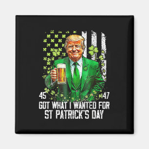 Was ich für St. Patricks Day Funny Trump Gewollt h Magnet