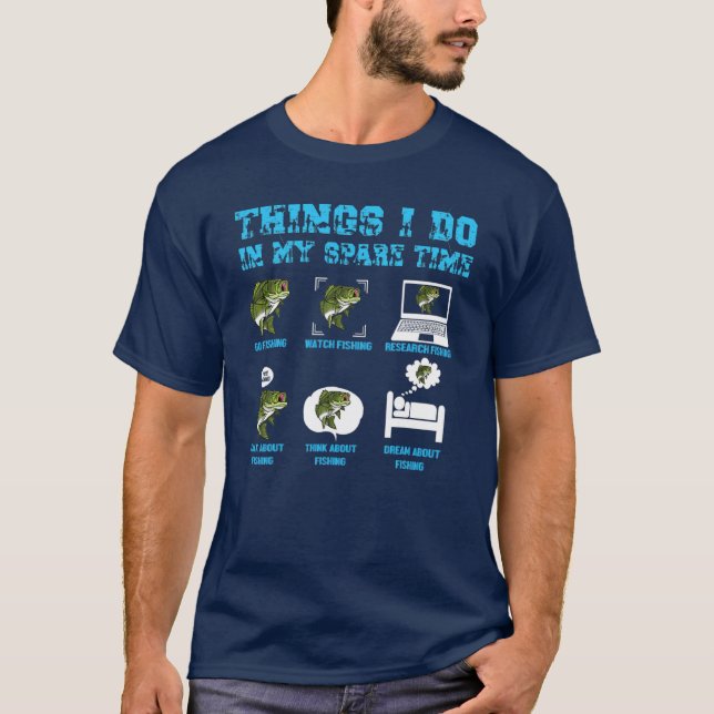 Was ich in meiner Freizeit tue, um zu fischen  T-Shirt (Vorderseite)