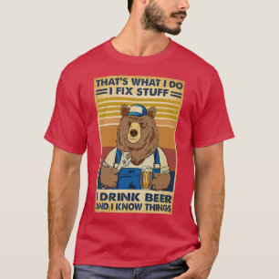 Was ich mache, wenn ich Bier trinke und ich weiß T-Shirt