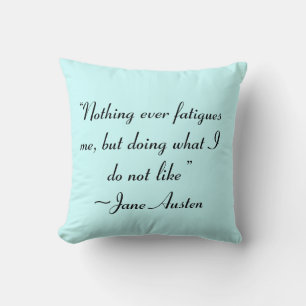 Was ich nicht mag, Jane Austen Zitat Kissen