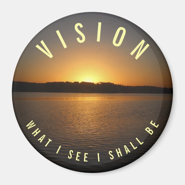 Was ich sehe, ist VISION Motivierend Magnet (Vorne)