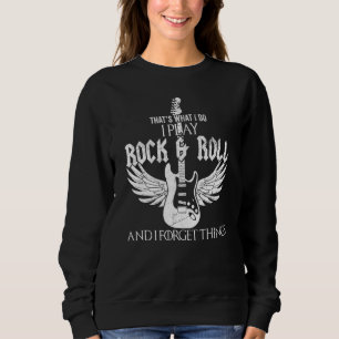 Was ich tue, spiele ich Rock and Roll und vergesse Sweatshirt