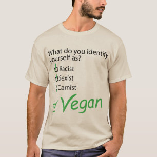 Was identifizieren Sie sich wie? Vegan. T-Shirt
