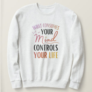 Was Ihr Gedankenangebot positiv beeinflusst Sweatshirt