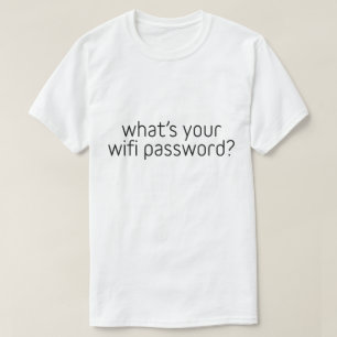Was Ihr wifi Passwort ist T-Shirt