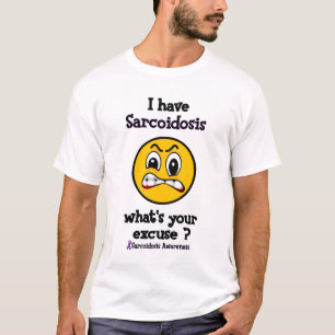 Was Ihre Entschuldigungs-… Sarkoidosis ist T-Shirt