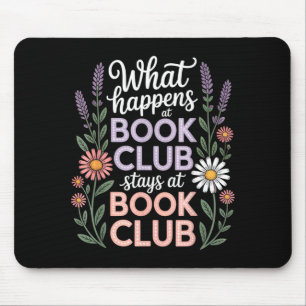 Was im Buchclub passiert, bleibt im Buchclub Mousepad
