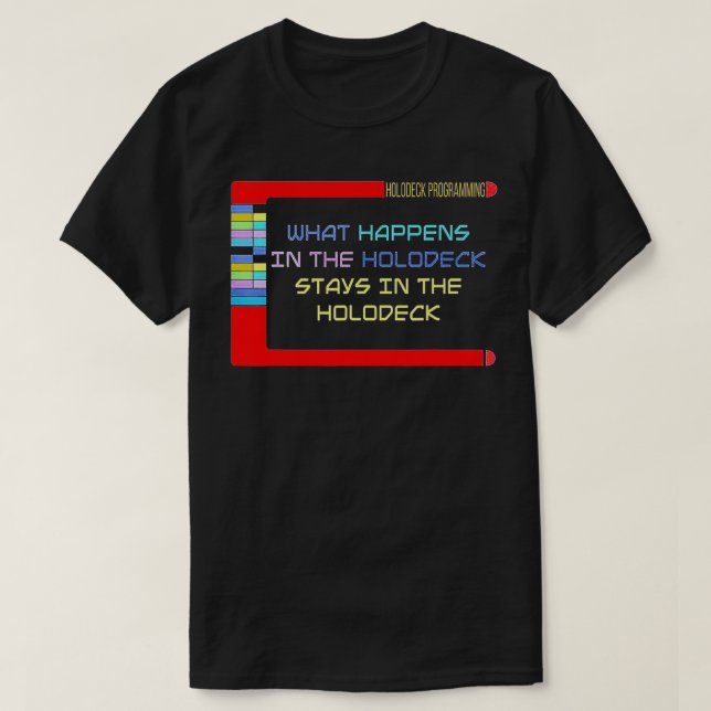 Was im Holodeck Bleibe T-Shirt (Design vorne)