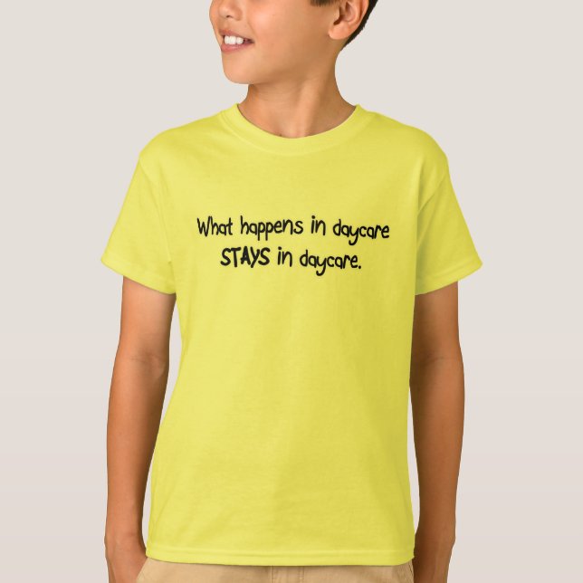 Was im Kindertagesstätte geschieht, BLEIBE im T-Shirt (Vorderseite)