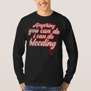 Was immer Sie tun können, ich kann für Feministen  T-Shirt