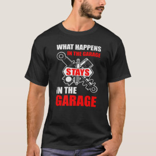 Was in der Garage Bleibe T-Shirt