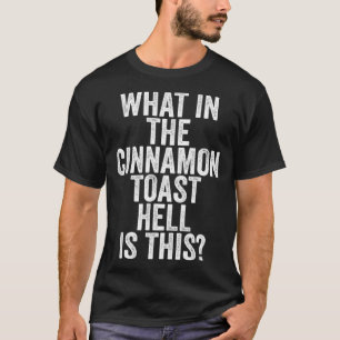 Was in der Zimttoasthalle ist das hier T-Shirt