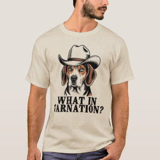 Was in Tarnation? Funny Beagle Dog Lover T-Shirt