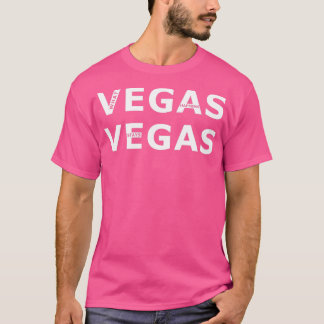 Was in Vegas Bleibe, in Vegas T-Shirt