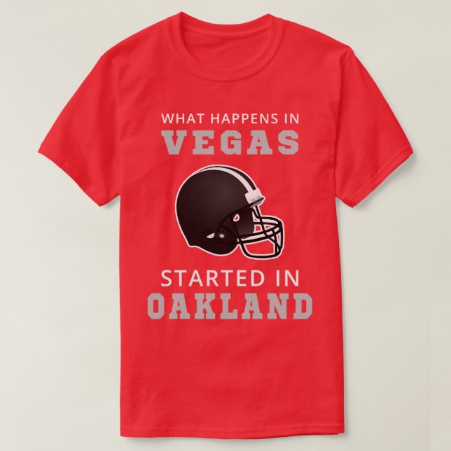 Was in Vegas passiert, begann in Oakland I T-Shirt (Design vorne)