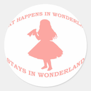 Was in Wonderland passiert, bleibt in Wonderland Runder Aufkleber