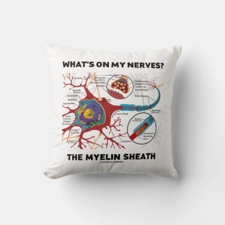 Was ist auf meinen Nerven? Myelin Sheath Kissen