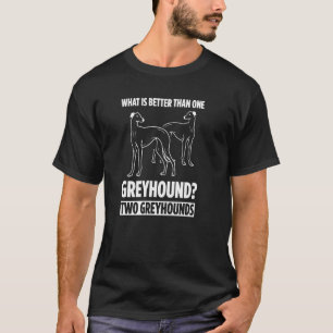 Was ist besser als ein Windhund zwei Windhund T-Shirt