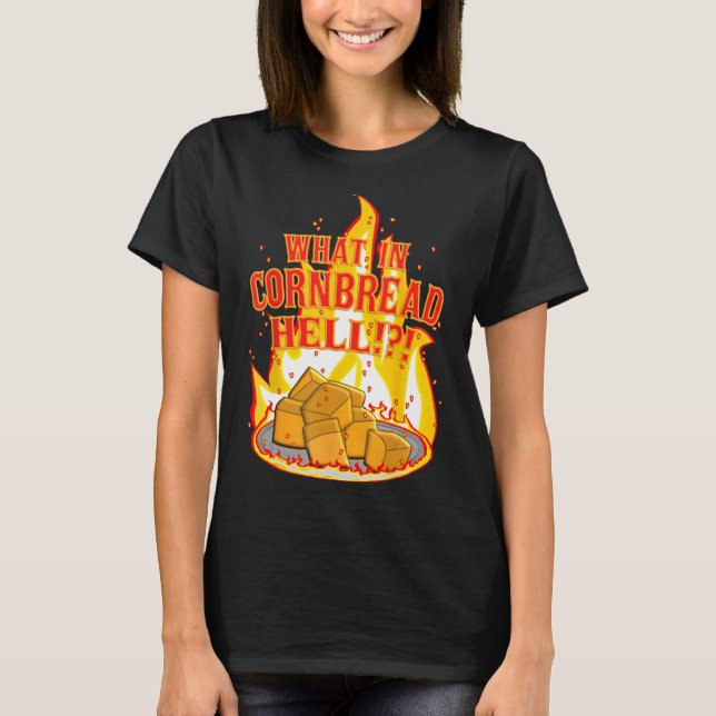 Was ist Cornbread Hell? T-Shirt (Vorderseite)