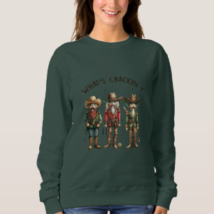 Was ist Crakin Cowboy Nut Crackers? Sweatshirt