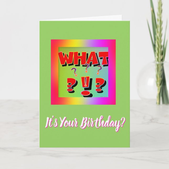 Was? Ist das dein Geburtstag? Karte (Vorderseite)