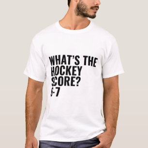 Was ist das Hockey-Ergebnis 6-7 _1 T-Shirt