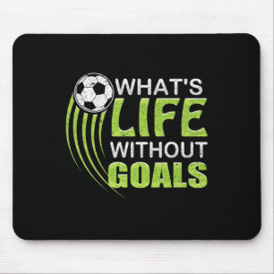Was ist das Leben ohne Ziele Fußball Footbyll Mousepad