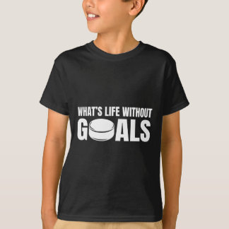 Was ist das Leben ohne Ziele Lustiger Hockeyspiele T-Shirt
