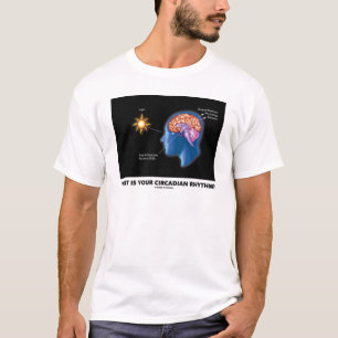 Was ist dein Circadianrhythmus? T-Shirt