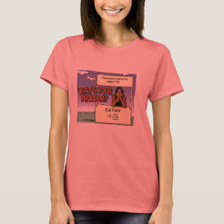 Was ist DEIN Problem? T-Shirt