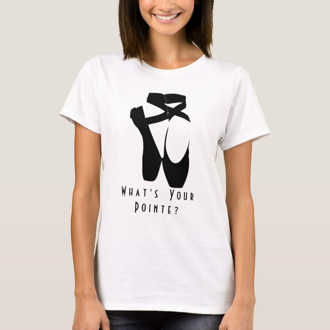 Was ist dein Sinn? Black Ballet Shoes En Pointe T-Shirt (Vorderseite)