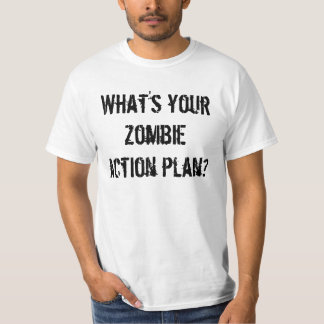 Was ist dein Zombie-Aktionsplan? T-Shirt