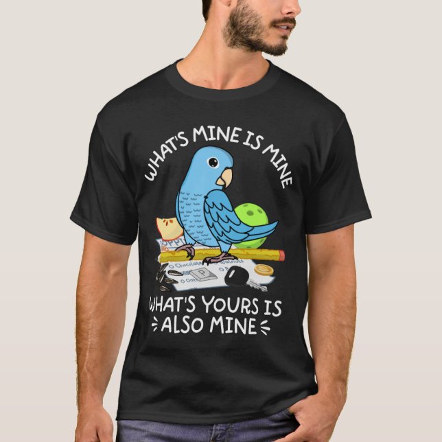 Was ist deine? Mine Parrot I Blue Parrotlet T-Shirt (Vorderseite)