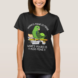 Was ist deine? Mine Parrot I Green Parrotlet T-Shirt