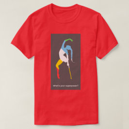 Was ist deine Superkraft? Monat des Stolzes auf Be T-Shirt