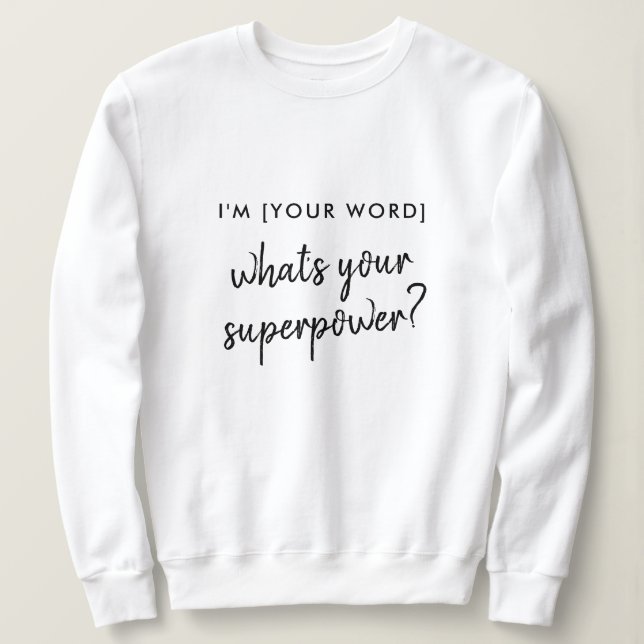 Was ist deine Supermacht? | Modernes Modell der Ro Sweatshirt (Design vorne)