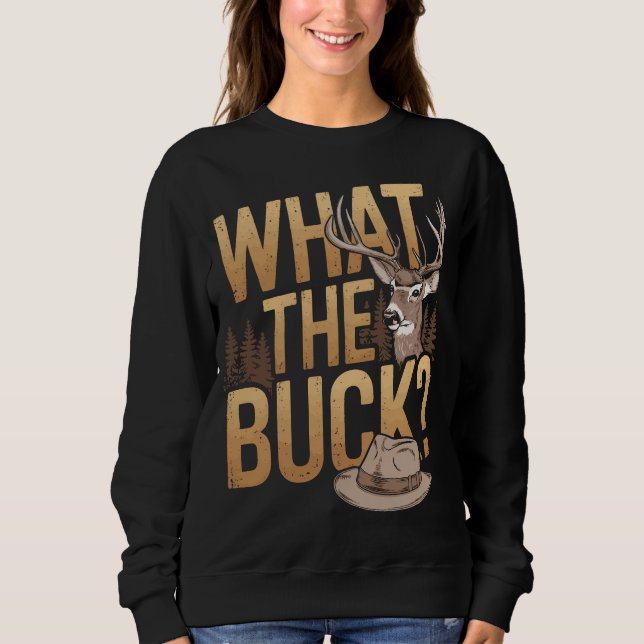 Was ist der Buck? - Funny Junting Design Sweatshirt (Vorderseite)