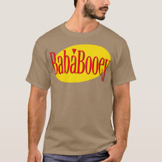 Was ist der Deal mit Baba Booey? T-Shirt