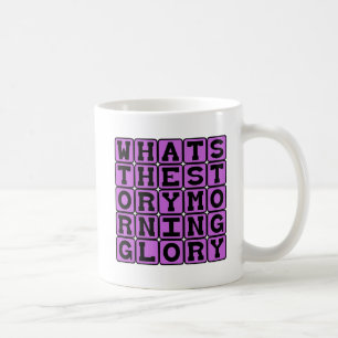 Was ist die Geschichte, die Morgenruhm? Tasse