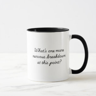 Was ist ein weiterer Nervenzusammenbruch an diesem Tasse