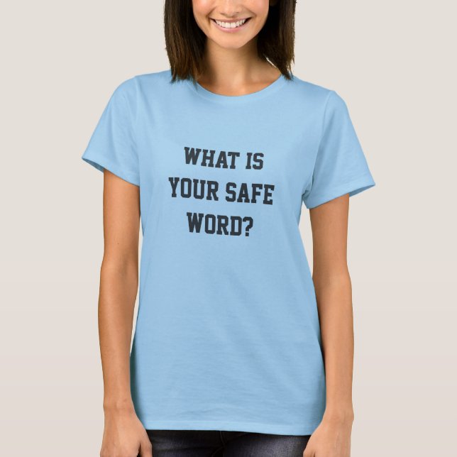 Was ist Ihr sicheres Wort? T-Shirt (Vorderseite)