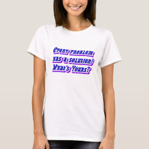 Was ist Ihre Lösung!_ T-Shirt