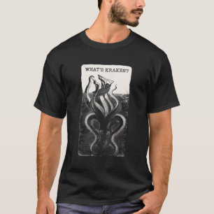 Was ist Kraken? T-Shirt