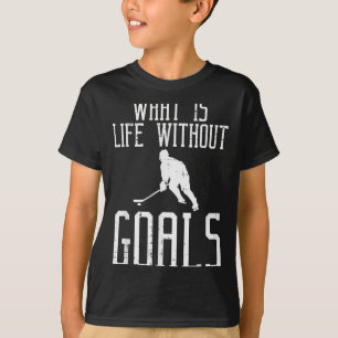 Was Ist Leben Ohne Ziele Eishockey Lustiger Torwar T-Shirt