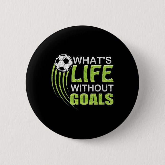 Was ist Leben ohne Ziele Fußball  Button (Vorderseite)