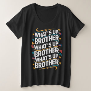 was ist los Bruder (D) Große Größe T-Shirt